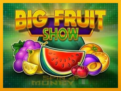 Cihazda oyna Big Fruit Show ve para kazan