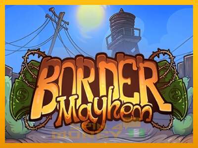 Cihazda oyna Border Mayhem ve para kazan