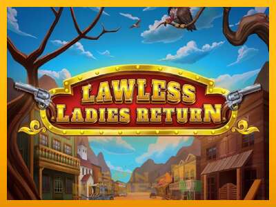 Cihazda oyna Lawless Ladies Return ve para kazan