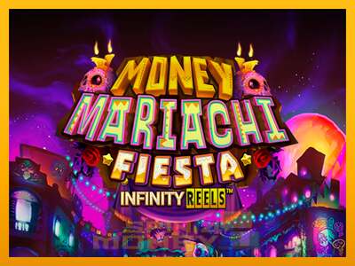 Cihazda oyna Money Mariachi Fiesta Infinity Reels ve para kazan