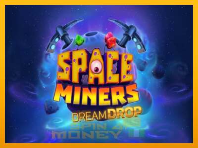 Cihazda oyna Space Miners Dream Drop ve para kazan